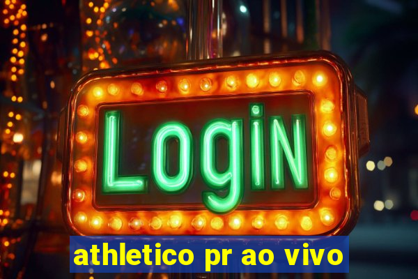 athletico pr ao vivo