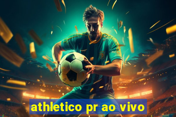 athletico pr ao vivo