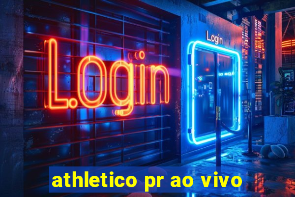 athletico pr ao vivo