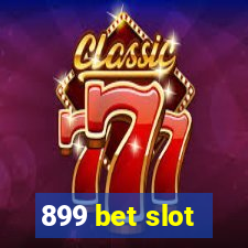 899 bet slot