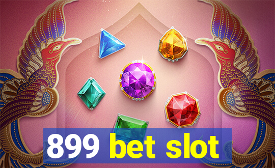 899 bet slot