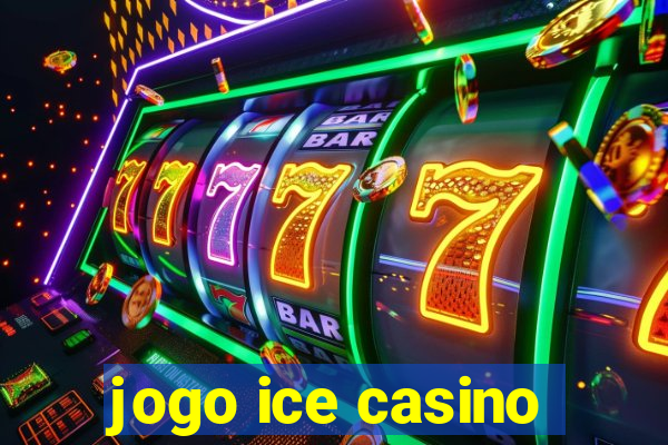 jogo ice casino