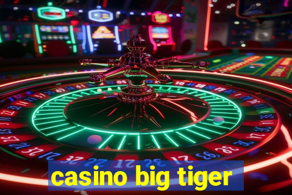 casino big tiger