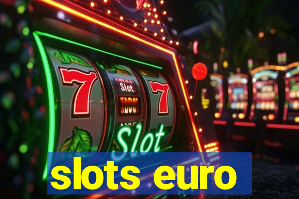 slots euro