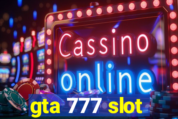 gta 777 slot