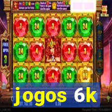 jogos 6k