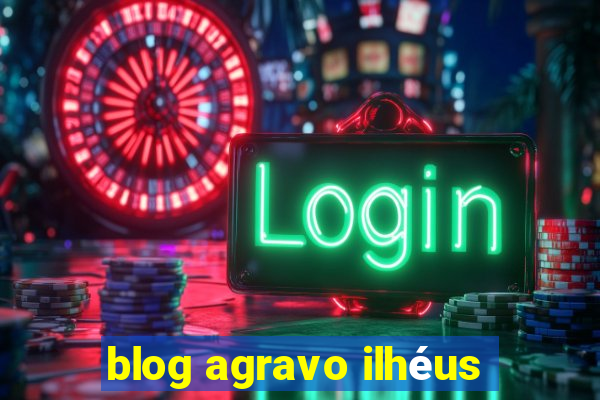 blog agravo ilhéus