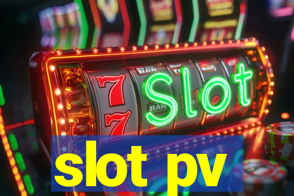 slot pv