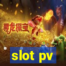 slot pv