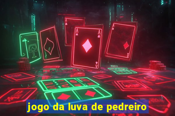 jogo da luva de pedreiro