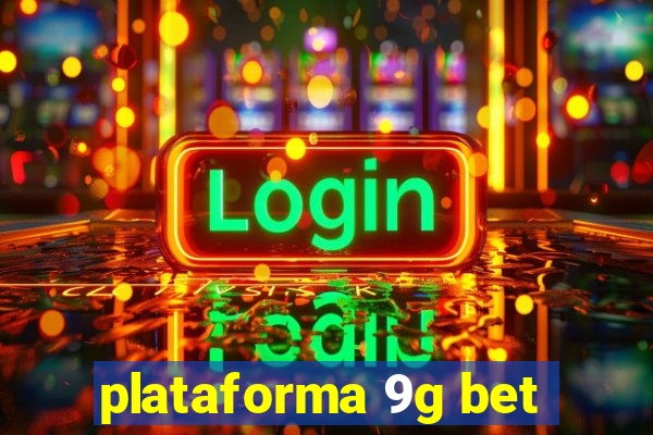 plataforma 9g bet