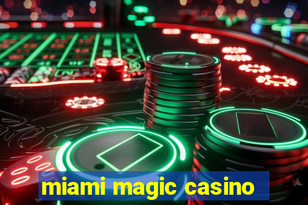 miami magic casino