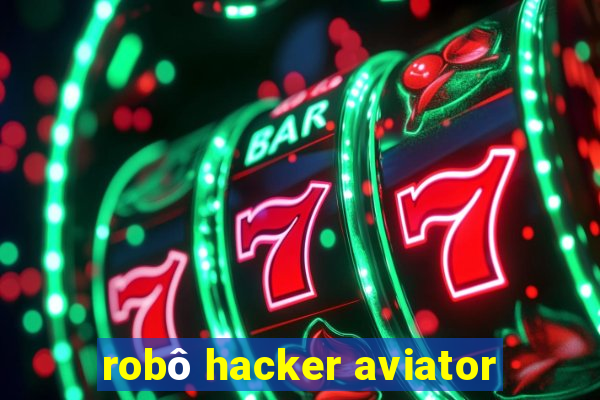 robô hacker aviator