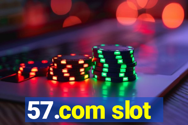 57.com slot