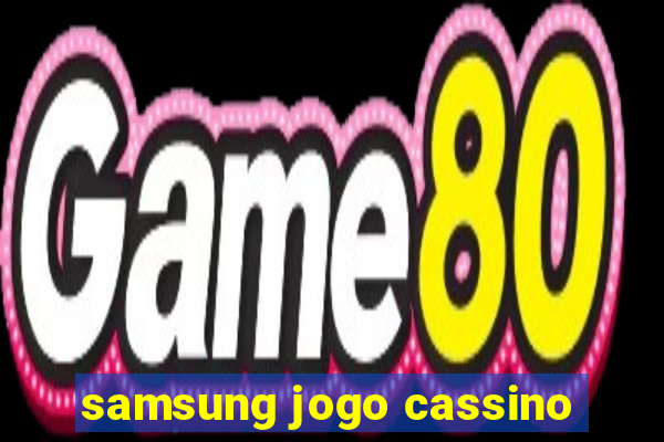 samsung jogo cassino