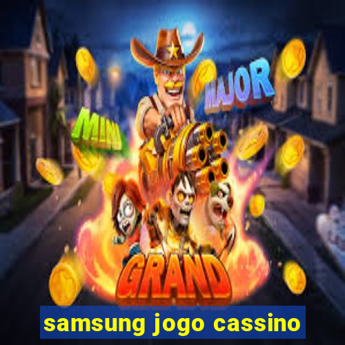 samsung jogo cassino