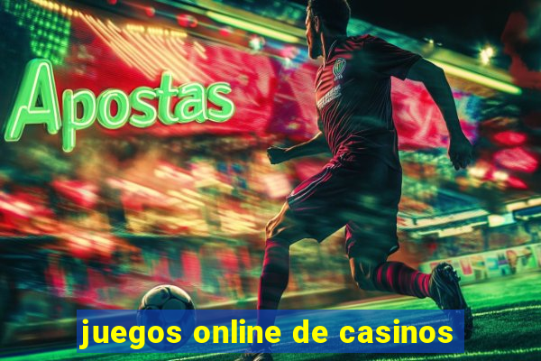 juegos online de casinos