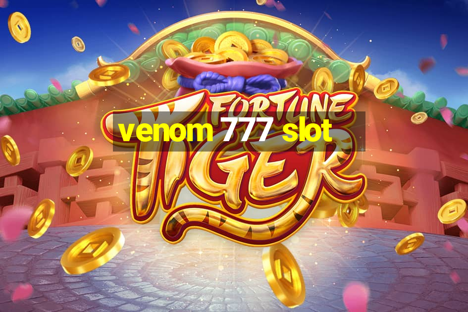 venom 777 slot