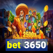 bet 3650