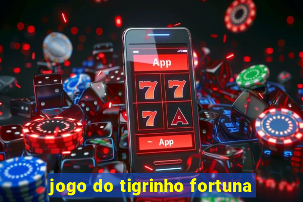 jogo do tigrinho fortuna