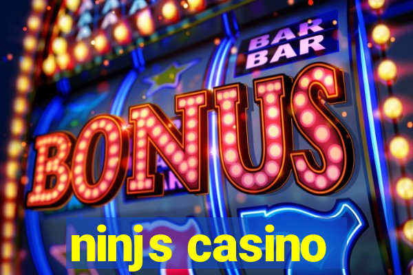 ninjs casino