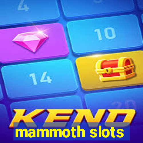 mammoth slots