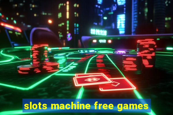 slots machine free games