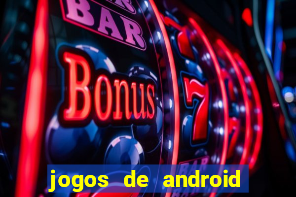 jogos de android mais jogados