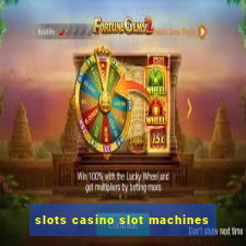 slots casino slot machines