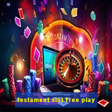 testament slot free play