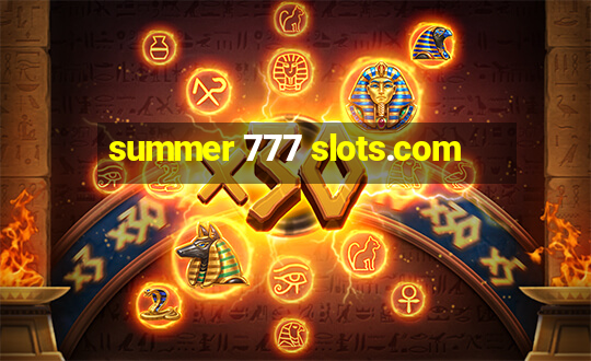 summer 777 slots.com