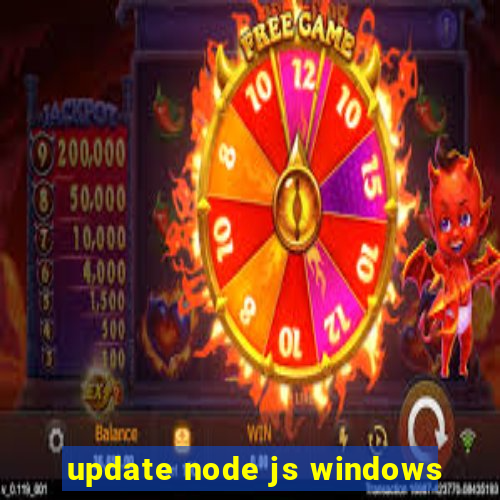 update node js windows