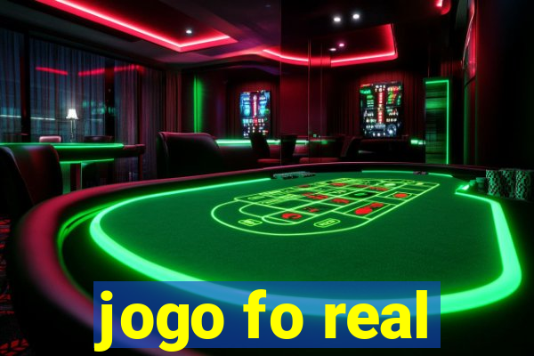 jogo fo real