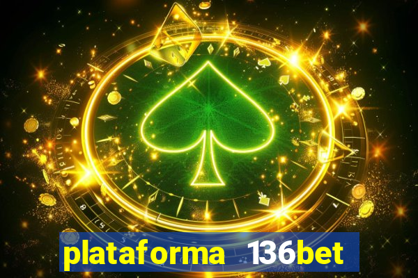 plataforma 136bet paga mesmo