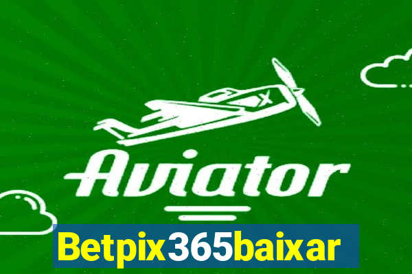 Betpix365baixar