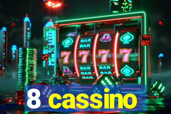 8 cassino