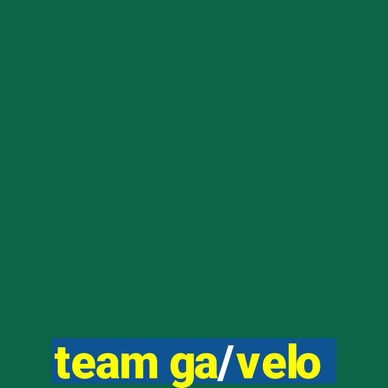 team ga/velo