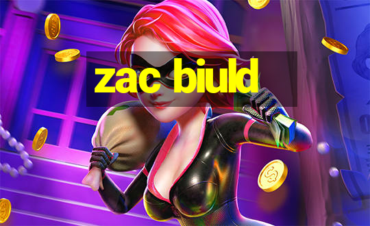 zac biuld