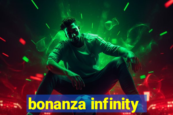 bonanza infinity