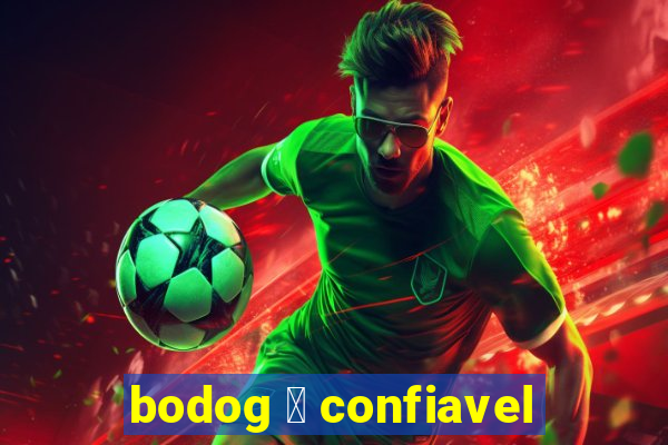 bodog 茅 confiavel