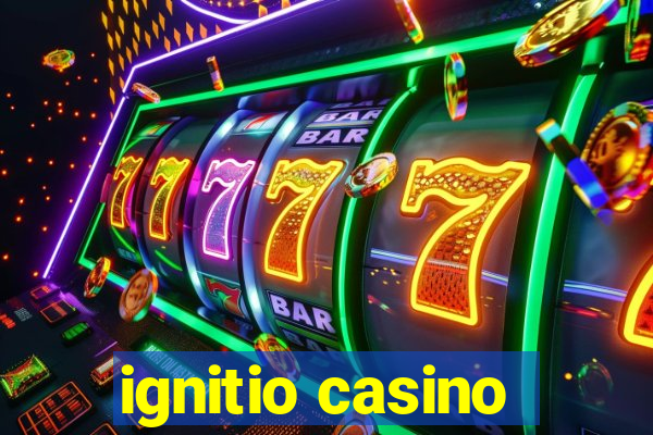 ignitio casino