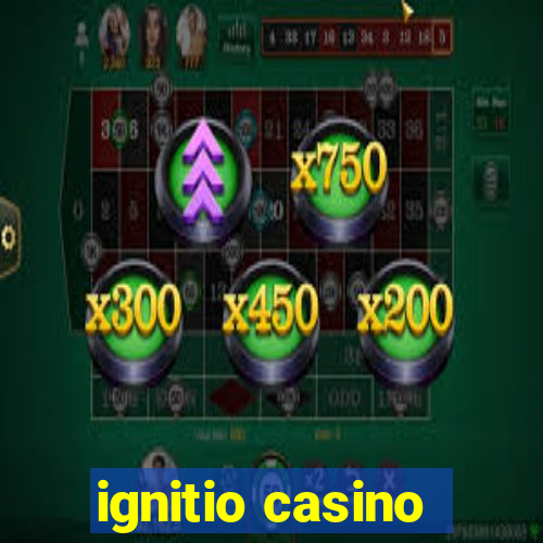 ignitio casino