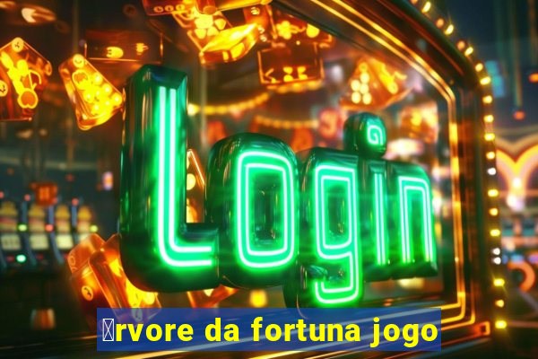 谩rvore da fortuna jogo