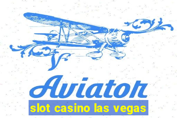 slot casino las vegas