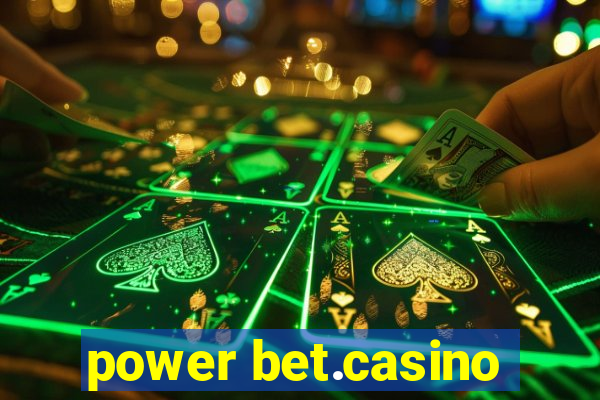 power bet.casino