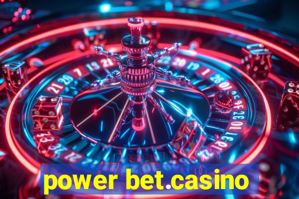 power bet.casino