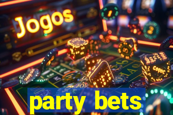 party bets