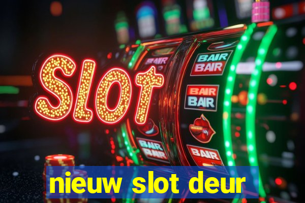 nieuw slot deur