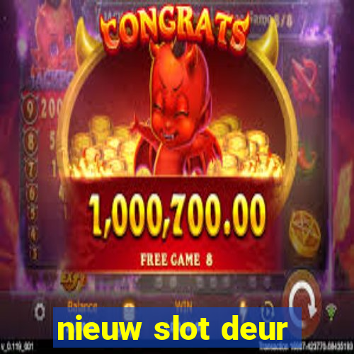 nieuw slot deur