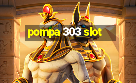 pompa 303 slot